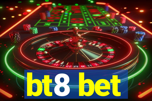bt8 bet